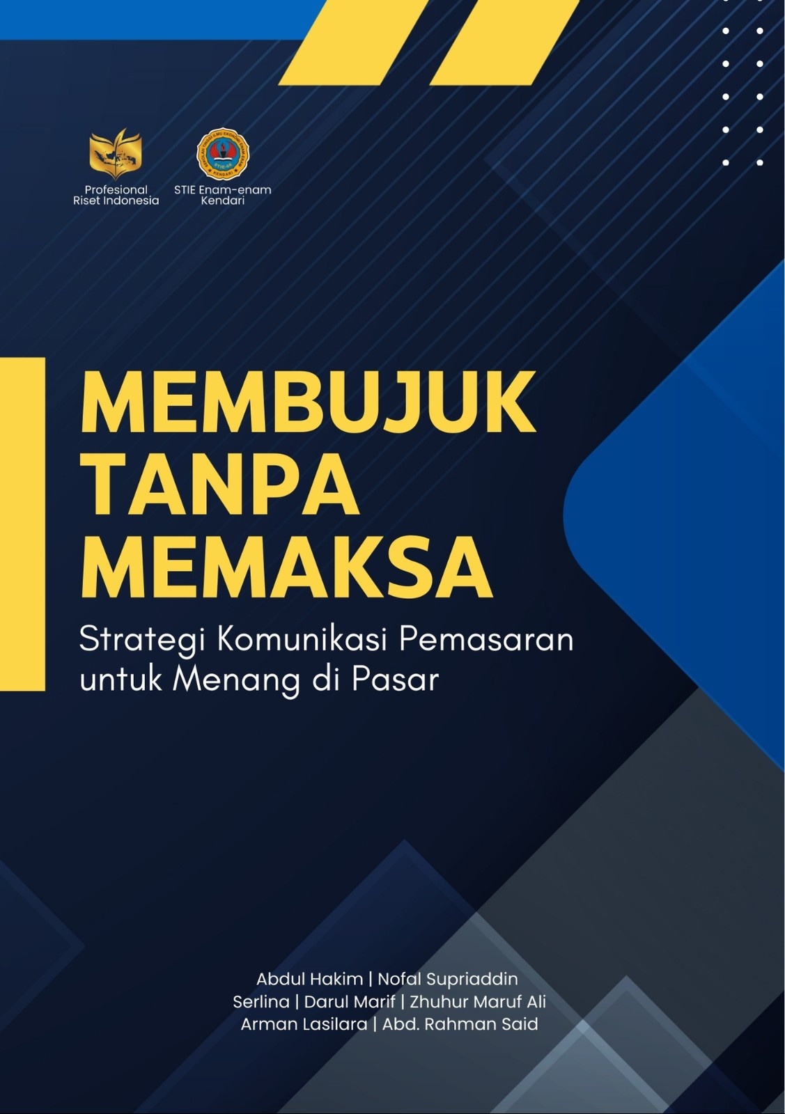 MEMBUJUK TANPA MEMAKSA: Strategi Komunikasi Pemasaran untuk Menang di Pasar