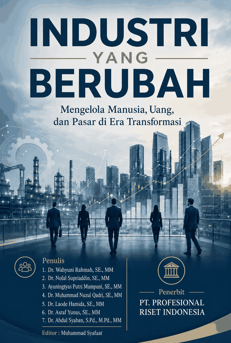 INDUSTRI YANG BERUBAH Mengelola Manusia, Uang, dan Pasar di Era Transformasi